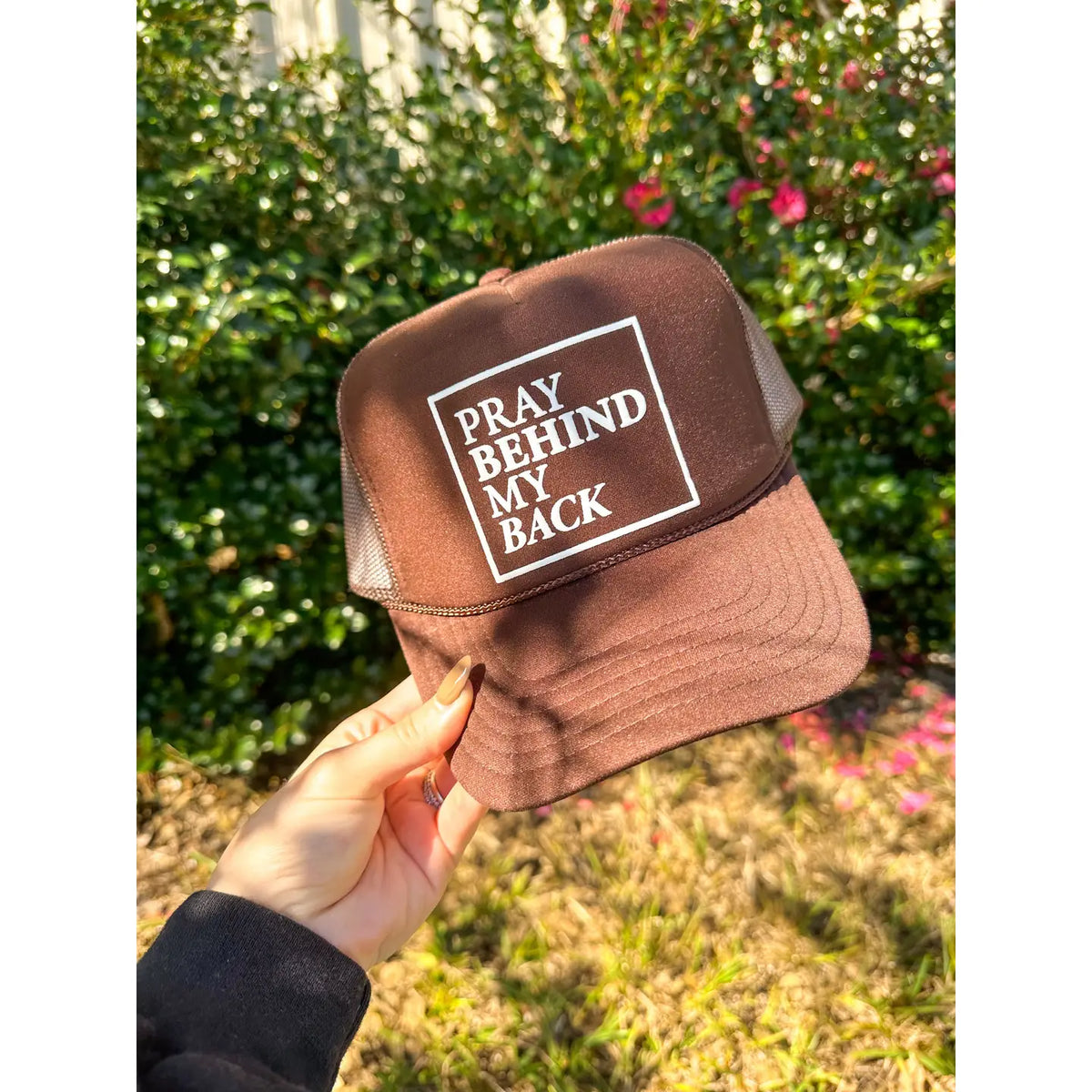 Pray Behind My Back Trucker Hat