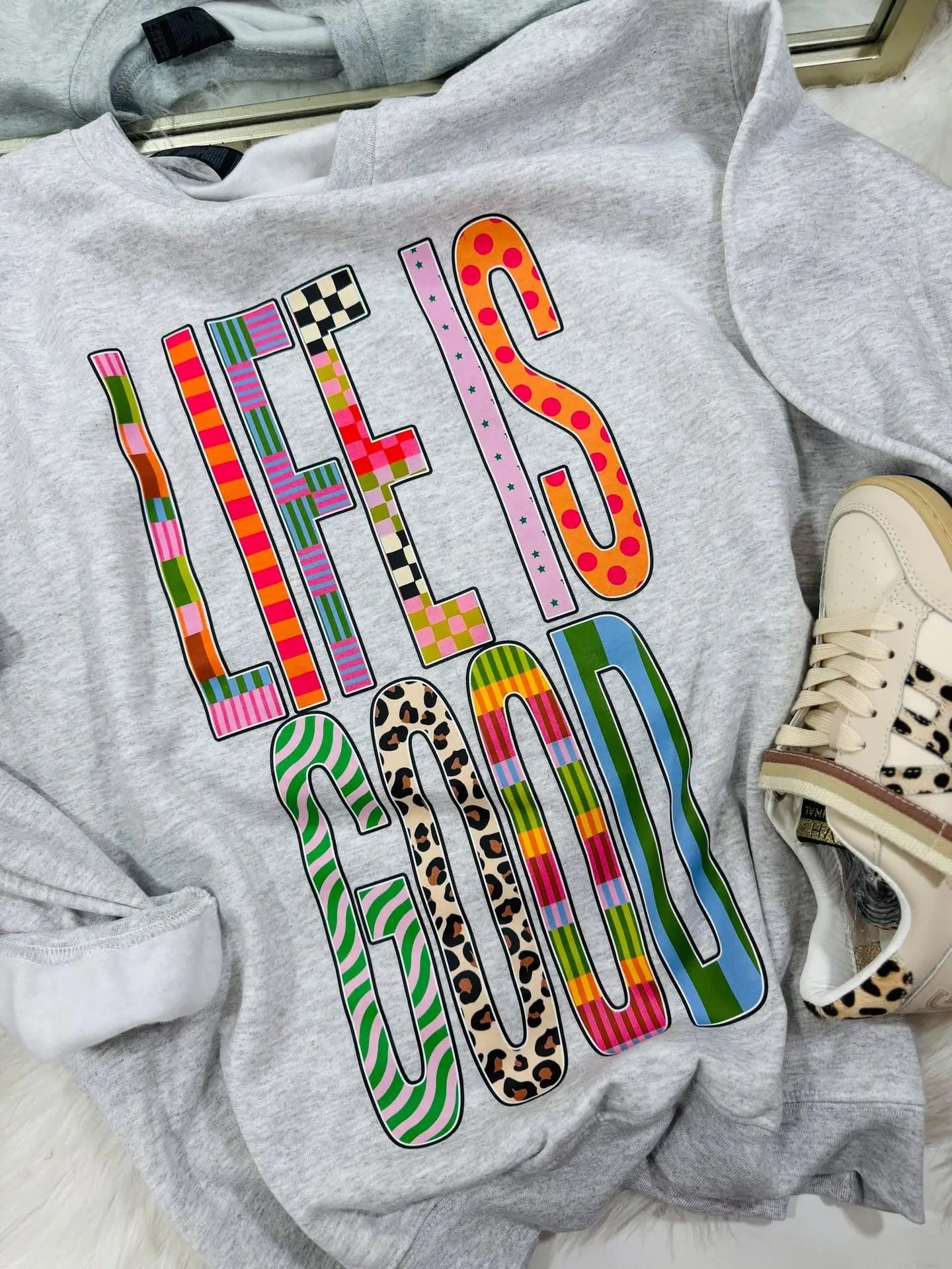 Life is Good Sweatshirt